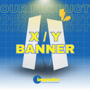 X Banner Y Banner 60x160 – Bahan FC, Albatros, Laminating | Imperior Digital Indonesia